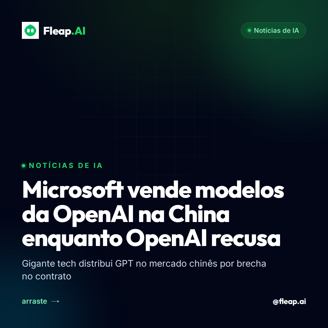 Microsoft vende OpenAI na China enquanto criadora da tecnologia recusa o mercado